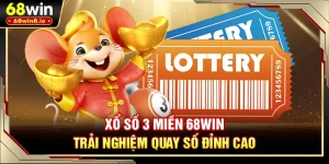 Xổ Số 3 Miền 68WIN - Trải Nghiệm Quay Số Đỉnh Cao