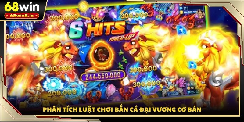 Phân tích luật chơi bắn cá Đại Vương cơ bản
