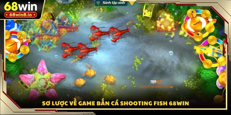 Sơ lược về game bắn cá Shooting Fish 68WIN
