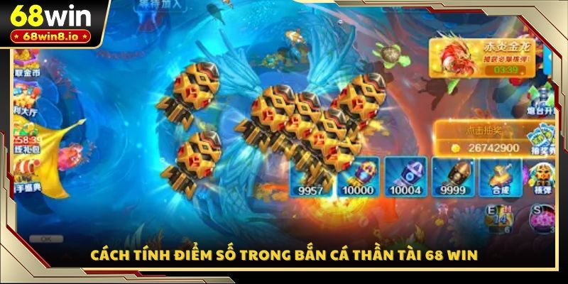 Cách tính điểm số trong bắn cá Thần Tài 68 WIN