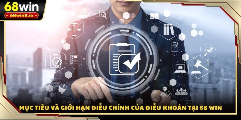 Mục tiêu và giới hạn điều chỉnh của điều khoản tại 68 WIN