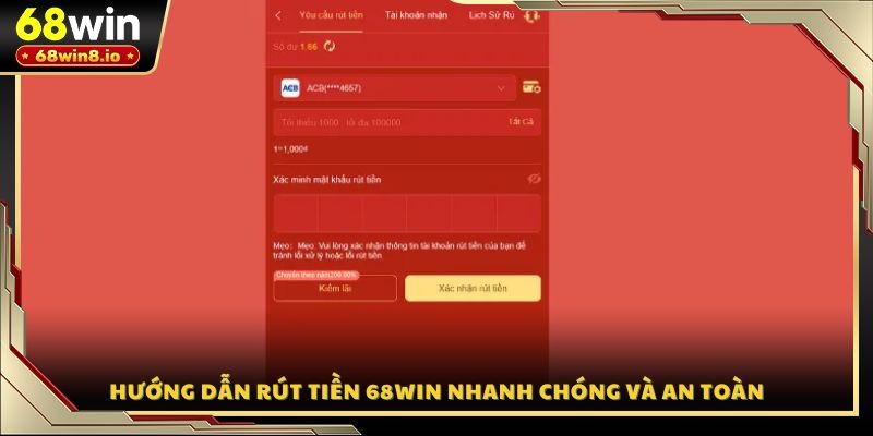 Hướng dẫn rút tiền 68WIN nhanh chóng và an toàn